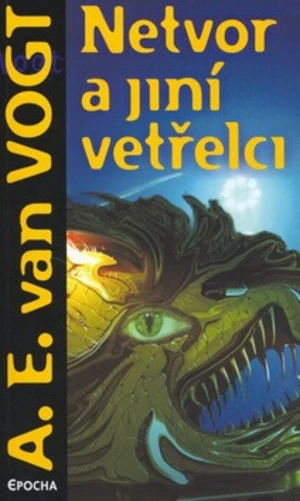 Netvor a jiní vetřelci - A.E. van Vogt