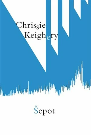 Šepot - Chrissie Keighery