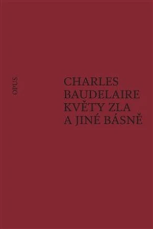 Květy zla a jiné básně - Charles Baudelaire