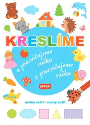 Kreslíme a procvičujeme ručku - modrý sešit / Kreslíme a precvičujeme rúčku - modrý zošit (CZ/SK vydanie)