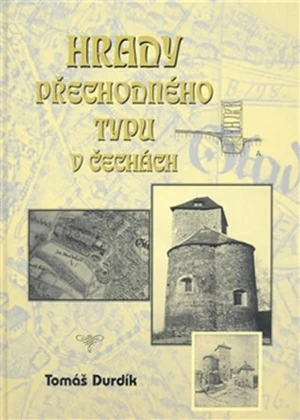 Hrady přechodného typu v Čechách (Defekt) - Tomáš Durdík