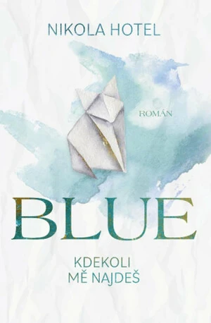 Blue: Kdekoli mě najdeš (Defekt) - Nikola Hotel