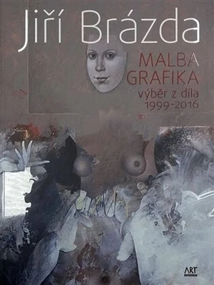 Jiří Brázda - Malba, grafika - Jiří Brázda