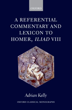 A Referential Commentary and Lexicon to Homer, Iliad VIII