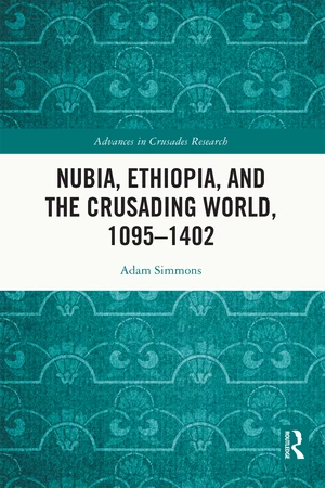 Nubia, Ethiopia, and the Crusading World, 1095-1402