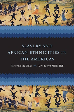 Slavery and African Ethnicities in the Americas