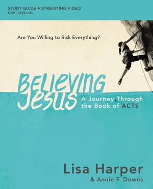 Believing Jesus Bible Study Guide plus Streaming Video