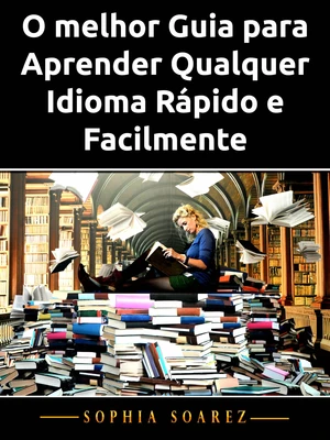 O melhor Guia para Aprender Qualquer Idioma RÃ¡pido e Facilmente