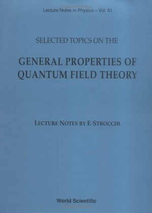 Selected Topics On The General Properties Of Quantum Field Theory