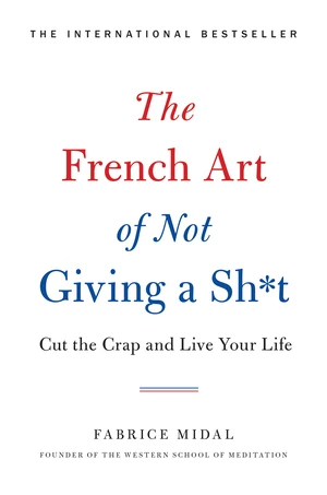 The French Art of Not Giving a Sh*t