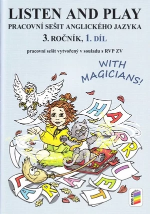 Listen and Play with Magicians 3.r. 1.díl (pracovní sešit)