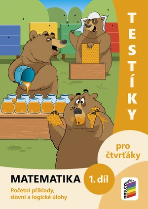 Testíky pro čtvrťáky - Matematika 1.díl (barevný pracovní sešit)