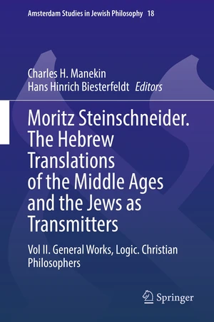 Moritz Steinschneider. The Hebrew Translations of the Middle Ages and the Jews as Transmitters