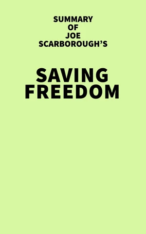 Summary of Joe Scarborough's Saving Freedom