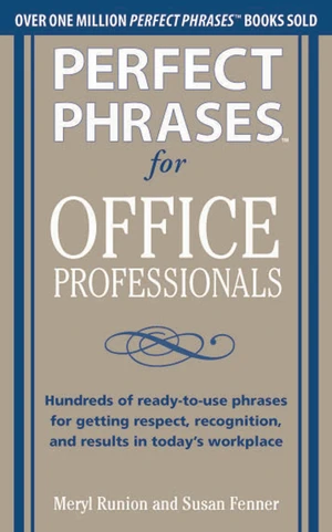 Perfect Phrases for Office Professionals