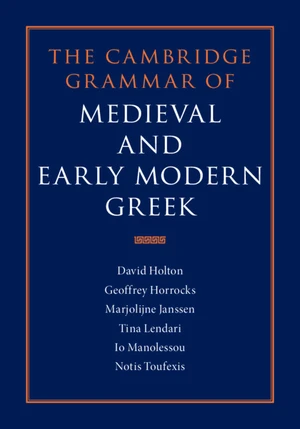 The Cambridge Grammar of Medieval and Early Modern Greek