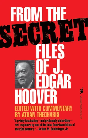 From the Secret Files of J. Edgar Hoover