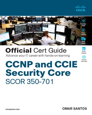 CCNP and CCIE Security Core SCOR 350-701 Official Cert Guide