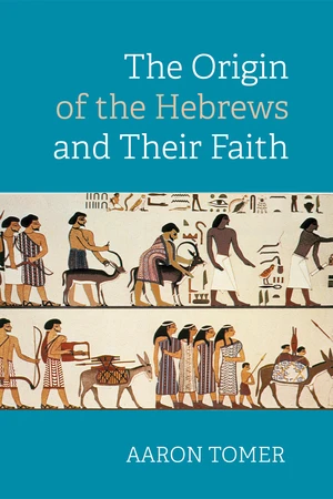 The Origin of the Hebrews and Their Faith