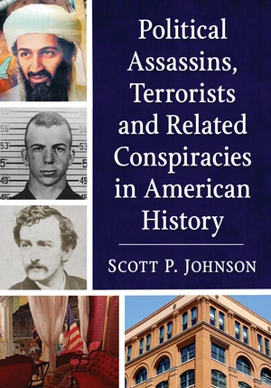 Political Assassins, Terrorists and Related Conspiracies in American History