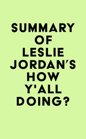 Summary of Leslie Jordan's How Y'all Doing?