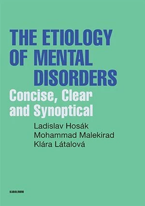 The Etiology of Mental Disorders - Klára Látalová, Ladislav Hosák, Mohammad Malekirad