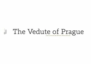 The Vedute of Prague - Roman Koucký