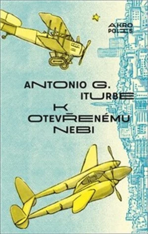 K otevřenému nebi - Antonio G. Iturbe