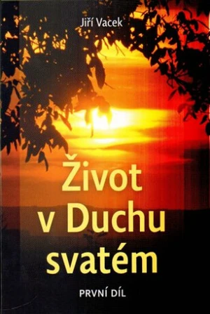 Život v Duchu svatém - Jiří Vacek