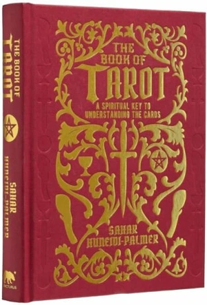 The Book of Tarot: A Spiritual Key to Understanding the Cards - Sahar Huneidi-Palmer