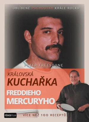 Královská kuchařka Freddieho Mercuryho - Peter Freestone