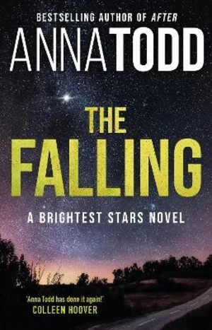 The Falling : A Brightest Stars Novel (Defekt) - Anna Todd