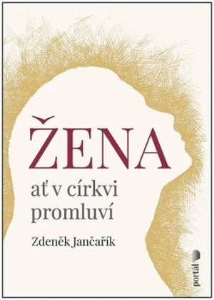 Žena ať v církvi promluví - Zdeněk Jančařík