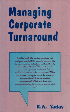 Managing Corporate Turnaround (Text and Cases)