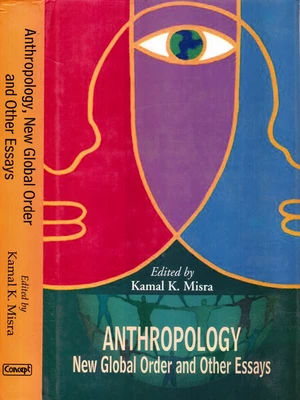 Anthropology, New Global Order and Other Essays