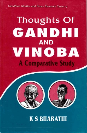Thoughts of Gandhi and Vinoba (Gandhian Studies and Peace Research Series-9)