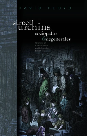 Street Urchins, Sociopaths and Degenerates