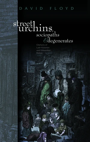 Street Urchins, Sociopaths and Degenerates