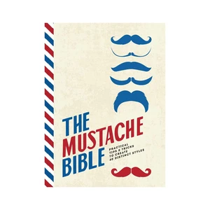 Slovart Mustache Bible: Ako vytvoriť 40 rôznych druhov fúzov