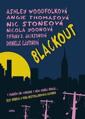Blackout - Nick Stone, Nicola Yoon, Ashley Woodfolk, Angie Thomasová, Dhonielle Clayton, Tiffany D. Jackson