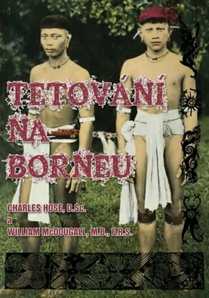 Tetování na Borneu - Charles Hose, William McDougall