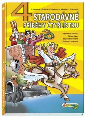 4 starodávné příběhy čtyřlístku - Jaroslav Němeček, Hana Lamková, Radim Krajčovič, Jiří Poborák