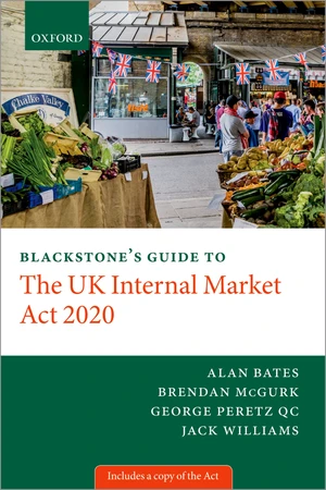 Blackstone's Guide to the UK Internal Market Act 2020