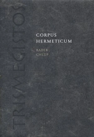 Corpus Hermeticum - Radek Chlup