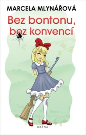 Bez bontonu, bez konvencí - Marcela Mlynářová