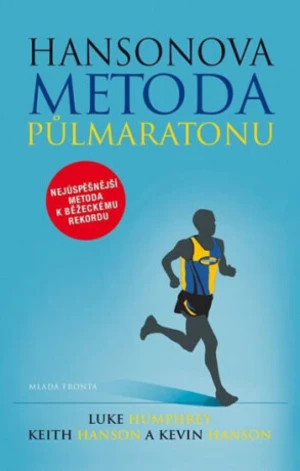 Hansonova metoda půlmaratonu - Kevin Hanson, Keith Hansonová, Luke Humphrey
