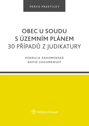 Obec u soudu s územním plánem. 30 případů z judikatury - David Zahumenský, Erika Zahumenská - e-kniha