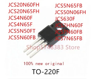 10PCS JCS20N60FH JCS20N65FH JCS4N60F JCS4N65F JCS5N50FT JCS5N60FB JCS5N65FB JCS50N06FH JCS630F JCS7HN60F JCS7N60FB JCS7N65FB