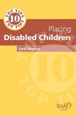 Ten Top Tips for Placing Disabled Children - Hedi Argent
