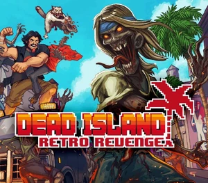 Dead Island Retro Revenge Steam CD Key